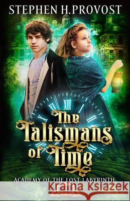 The Talismans of Time Stephen H. Provost 9781949971040 Dragon Crown Books - książka