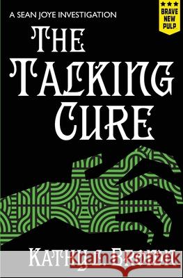 The Talking Cure: A Sean Joye Investigation Kathy L. Brown 9781957010632 Montag Press - książka