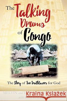 The Talking Drums of Congo Melvin Jorgenson, Eleanor Jorgenson, Kim Halberg 9781498466752 Xulon Press - książka