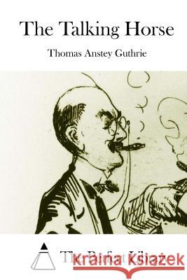 The Talking Horse Thomas Anste The Perfect Library 9781508832829 Createspace - książka