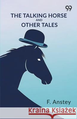 The Talking Horse And Other Tales F. Anstey 9789373400143 Double 9 Books - książka