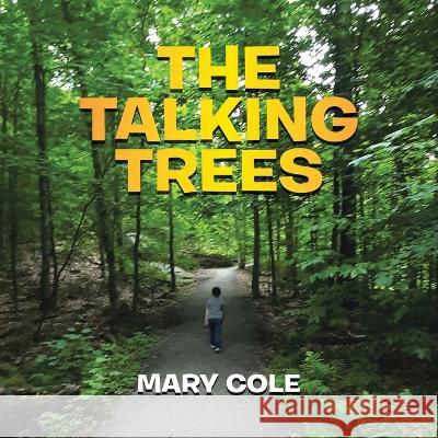 The Talking Trees Mary Cole   9780228879268 Tellwell Talent - książka