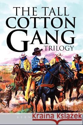 The Tall Cotton Gang Trilogy Bernard Baker 9781436333665 Xlibris Corporation - książka
