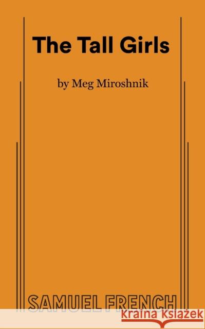 The Tall Girls Meg Miroshnik 9780573703652 Samuel French, Inc. - książka