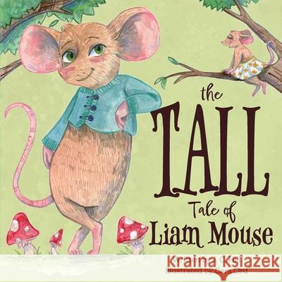 The Tall Tale of Liam Mouse Jan C. Hill Cara Ord 9780645501643 Jan C Hill - książka