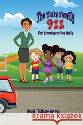 The Tally Family: 911 For Emergencies Only Gail Taliaferro 9781963239959 American Book Publisher - książka