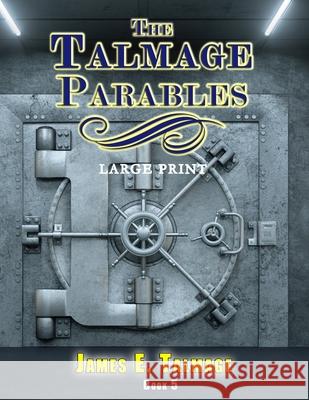The Talmage Parables - Large Print Bryan A Hunt, A J Alexander, James E Talmage 9798697864487 Independently Published - książka
