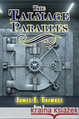 The Talmage Parables - Unabridged Bryan A Hunt, A J Alexander, James E Talmage 9798697859674 Independently Published - książka