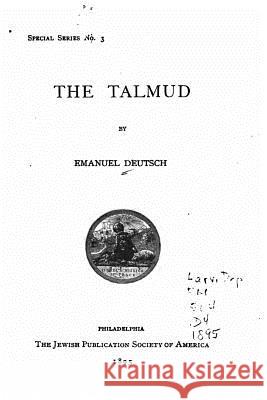 The Talmud Emanuel Deutsch 9781534709096 Createspace Independent Publishing Platform - książka