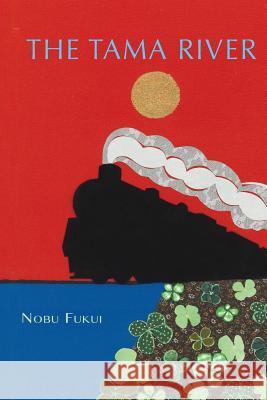 The Tama River Nobu Fukui 9780692284322 Ttr Publishing - książka