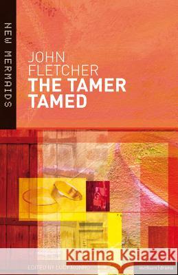 The Tamer Tamed John Fletcher 9780713688757  - książka