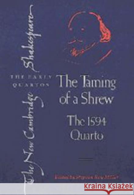 The Taming of a Shrew: The 1594 Quarto Shakespeare, William 9780521563239 CAMBRIDGE UNIVERSITY PRESS - książka