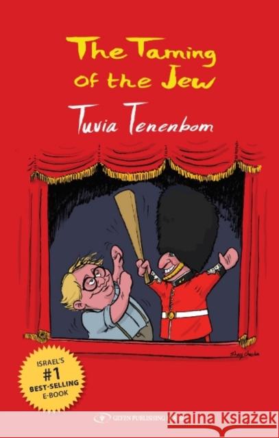 The Taming of the Jew Tuvia Tenenbom 9789657023433 Gefen Books - książka