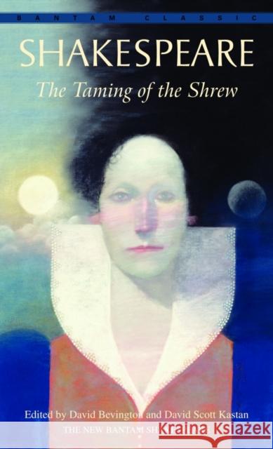 The Taming of the Shrew William Shakespeare David Bevington David Scott Kastan 9780553213065 Bantam Classics - książka