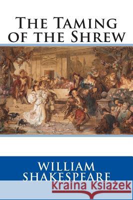 The Taming of the Shrew William Shakespeare 9781492335030 Createspace - książka