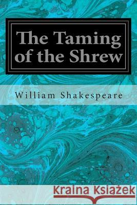 The Taming of the Shrew William Shakespeare 9781496000859 Createspace - książka