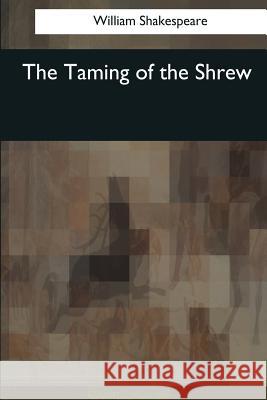 The Taming of the Shrew William Shakespeare 9781545069950 Createspace Independent Publishing Platform - książka