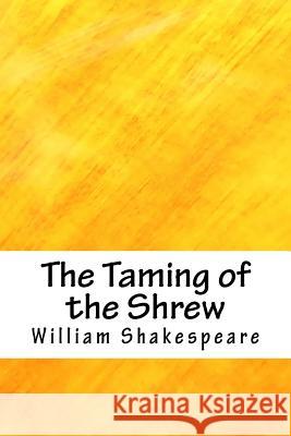 The Taming of the Shrew William Shakespeare 9781718666399 Createspace Independent Publishing Platform - książka