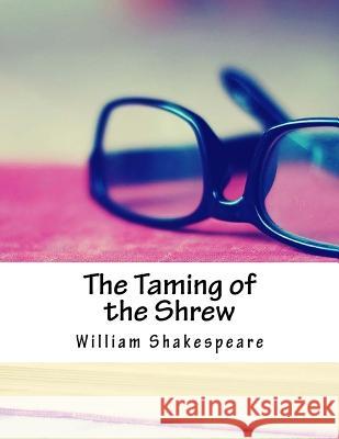 The Taming of the Shrew William Shakespeare 9781979806701 Createspace Independent Publishing Platform - książka