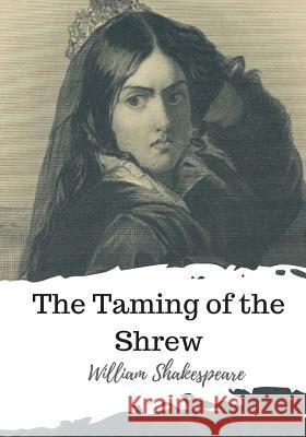 The Taming of the Shrew William Shakespeare 9781986537537 Createspace Independent Publishing Platform - książka