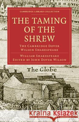 The Taming of the Shrew: The Cambridge Dover Wilson Shakespeare Shakespeare, William 9781108006040 CAMBRIDGE UNIVERSITY PRESS - książka