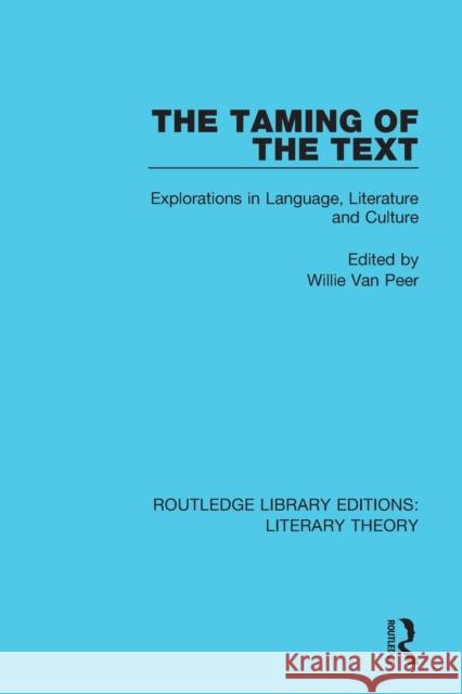 The Taming of the Text: Explorations in Language, Literature and Culture  9781138683389 Routledge Library Editions: Literary Theory - książka