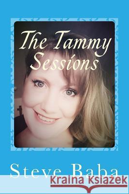 The Tammy Sessions: Poems Steve Baba 9781978062795 Createspace Independent Publishing Platform - książka