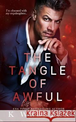 The Tangle of Awful K Webster   9781088214060 IngramSpark - książka