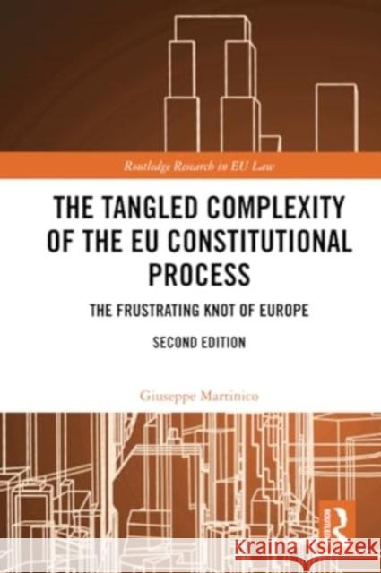 The Tangled Complexity of the EU Constitutional Process: The Frustrating Knot of Europe Giuseppe Martinico 9781032316208 Routledge - książka