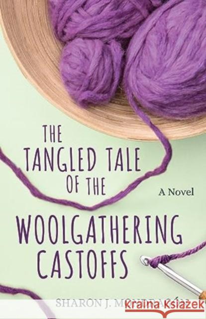 The Tangled Tale of the Woolgathering Castoffs Sharon Mondrag?n 9780825448201 Kregel Publications - książka