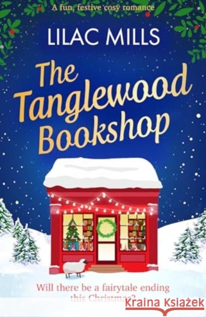 The Tanglewood Bookshop: A fun, festive cosy romance Lilac Mills 9781835980002 Canelo - książka