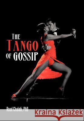 The Tango of Gossip Raad Chalab 9781479729210 Xlibris Corporation - książka