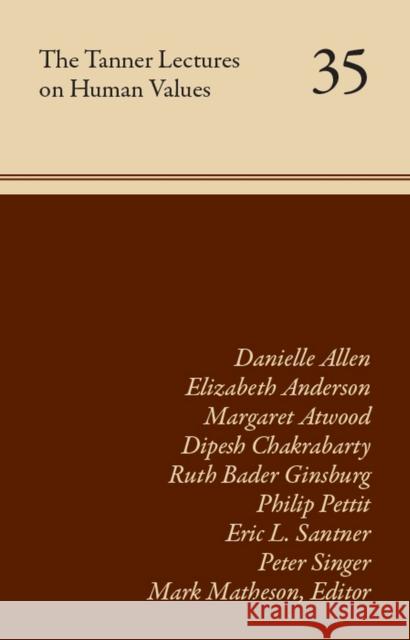 The Tanner Lectures on Human Values: Volume 35 Mark Matheson 9781607814986 University of Utah Press - książka