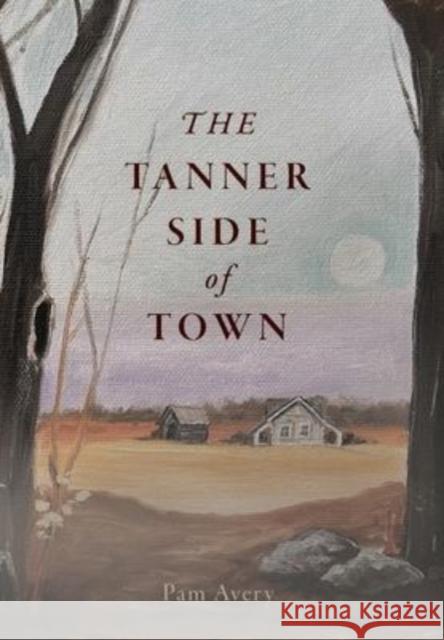 The Tanner Side of Town Pam Avery   9780960038398 Shades Creek Press, LLC - książka