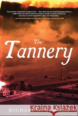 The Tannery Michael A. Almond 9781646634873 Koehler Books - książka