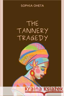 The Tannery Tragedy Oheta Sophia 9787374055881 OS Pub - książka