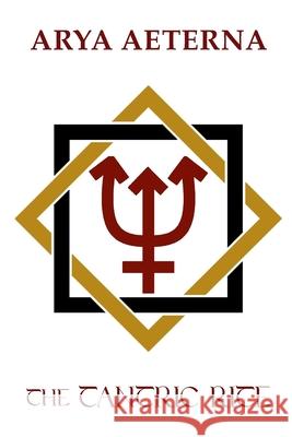 The Tantric Rite Arya Aeterna 9781968394028 Sanctus Arya Press - książka