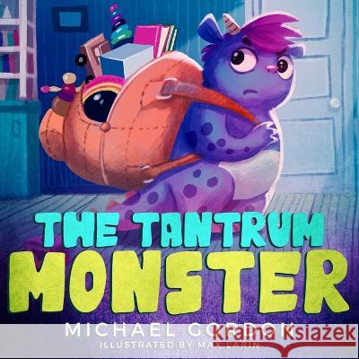 The Tantrum Monster: (Childrens books about Anger, Picture Books, Preschool Books) Michael Gordon   9781961069114 Kids Book Press - książka