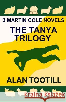 The Tanya Trilogy Alan Tootill 9781517666392 Createspace - książka