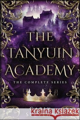 The Tanyuin Academy: The Complete Series (Books 1-3) Carly Stevens 9781950041251 Carly Stevens - książka