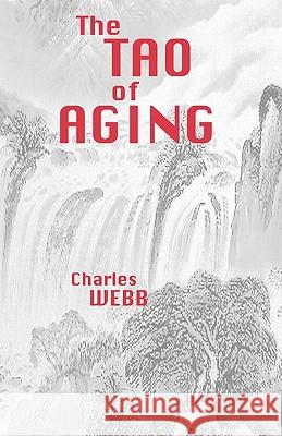 The TAO of AGING Webb, Charles 9781460930649 Createspace - książka