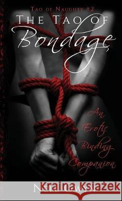 The Tao of Bondage: An Erotic Binding Companion Nell Gwyn 9781946732620 Drrtygrrl Productions. - książka