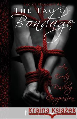 The Tao of Bondage: An Erotic Binding Companion Nell Gwen 9781946732798 Drrtygrrl Productions. - książka