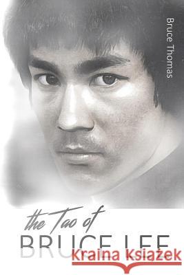 The Tao of Bruce Lee: Roots and Blossoms Bruce Thomas 9781727154856 Createspace Independent Publishing Platform - książka