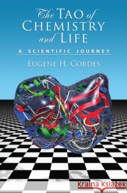 The Tao of Chemistry and Life: A Scientific Journey Cordes, Eugene H. 9780195369632 Oxford University Press, USA - książka