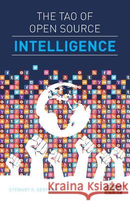 The Tao of Open Source Intelligence Stewart K. Bertram 9781849287289 It Governance Ltd - książka