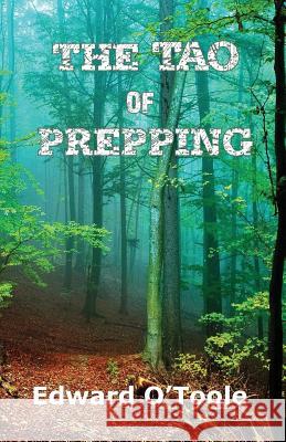 The Tao of Prepping Edward O'Toole 9781554891665 Multi-Media Publications Inc - książka