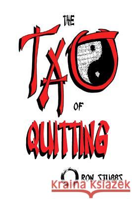The TAO of Quitting Stubbs, Ron 9781512081800 Createspace - książka