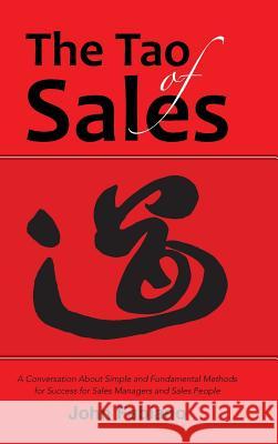 The Tao of Sales: A Conversation About Simple and Fundamental Methods for Success for Sales Managers and Sales People Fabiano, John 9781458220868 Abbott Press - książka