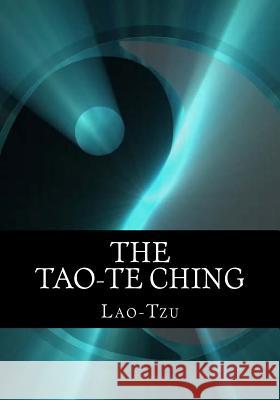 The Tao-te Ching Lao-Tzu 9781463523671 Createspace - książka